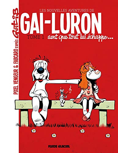 jaquette album Les Nouvelles Aventures De Gai-Luron Tome 1 - Gai-Luron Sent Que Tout Lui Échappe