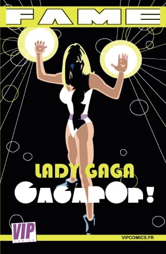 jaquette album Fame Lady Gaga, Gaga Pop !: La biographie Art Pop de Lady Gaga en B.D.