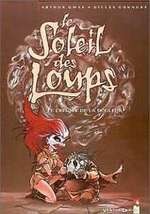 jaquette album Le Soleil Des Loups Tome 2 - Le Creuset De La Douleur