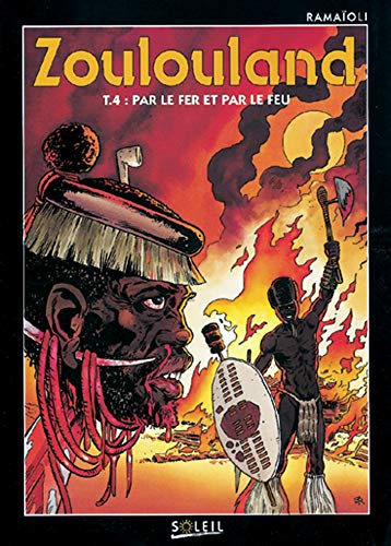 jaquette album Zoulouland Tome 4 - Par Le Fer Et Par Le Feu
