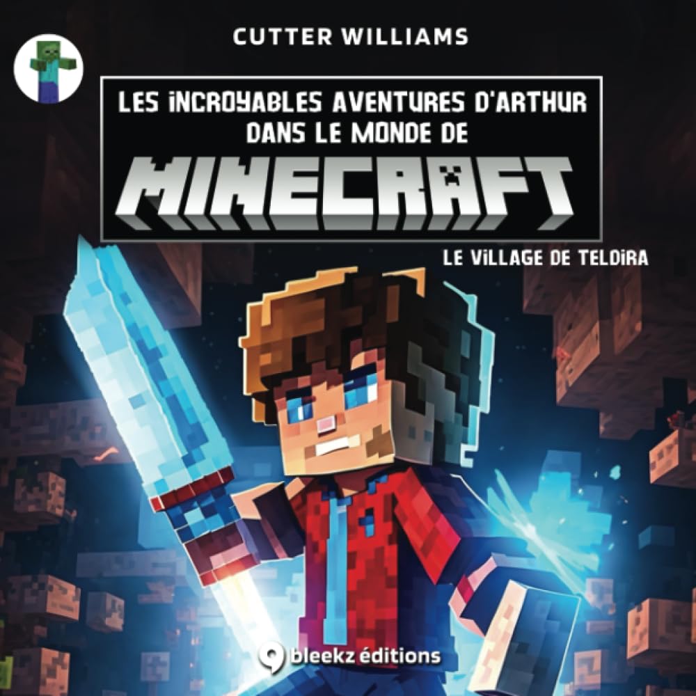jaquette album Les incroyables aventures d’Arthur dans le monde de Minecraft : le village de Teldira: Livre pour enfants de 4 à 8 ans