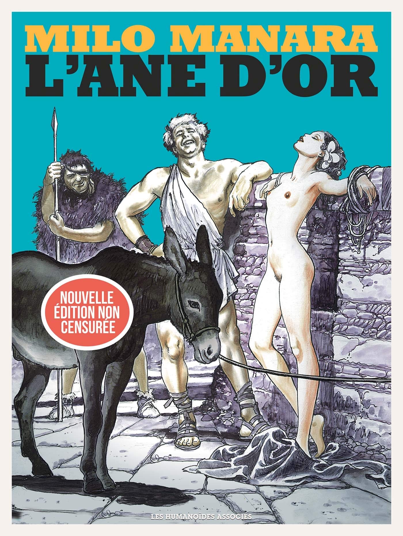 L'âne d'or: Librement adapté de l'Ane d'or d'Apulée. Edition non censurée