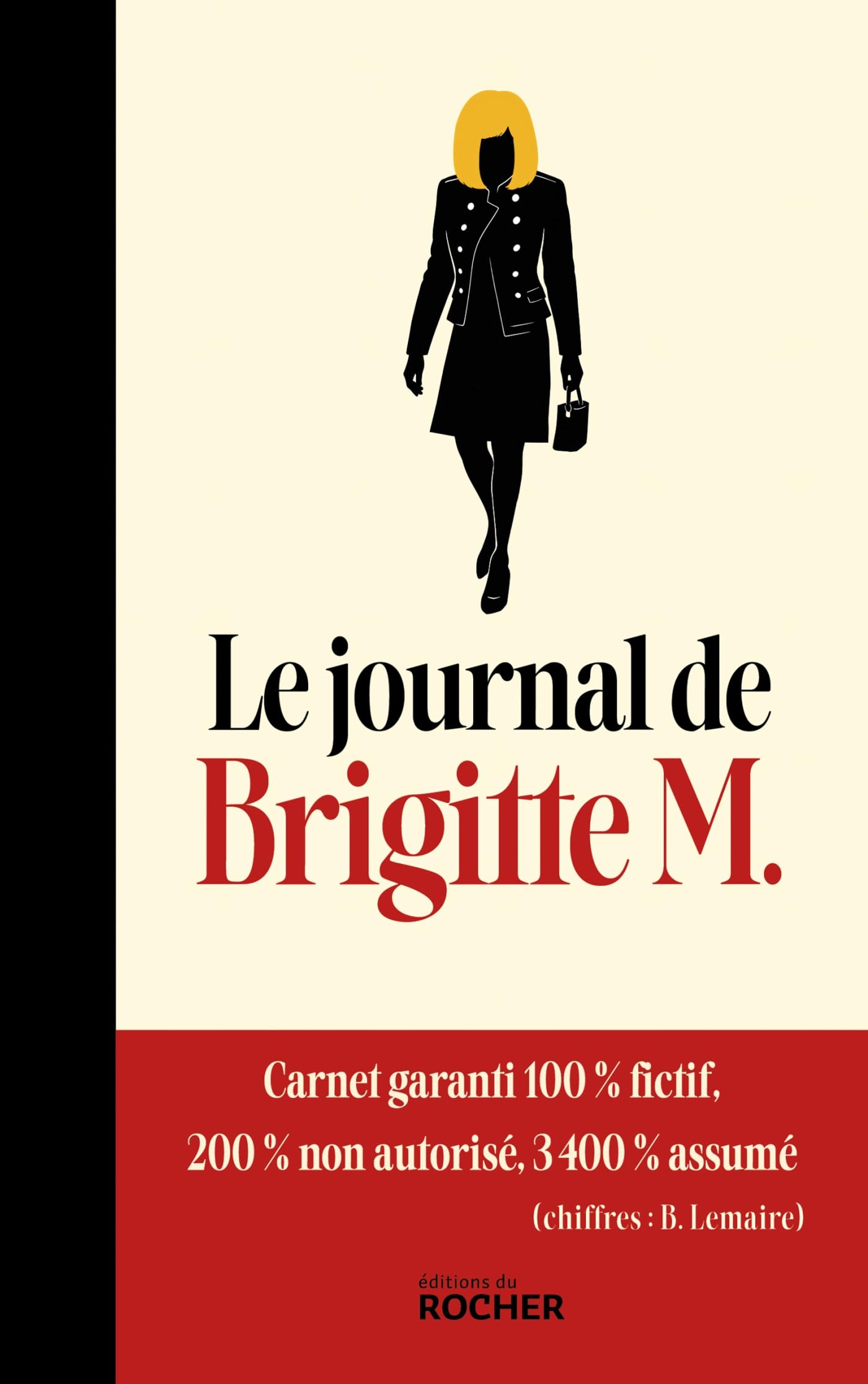 jaquette album Le Journal de Brigitte M.: Carnet garanti 100% fictif, 200% non autorisé, 3400% assumé (chiffres : B. Lemaire)