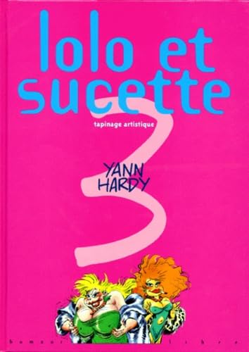 jaquette album Lolo Et Sucette Tome 3 - Tapinage Artistique