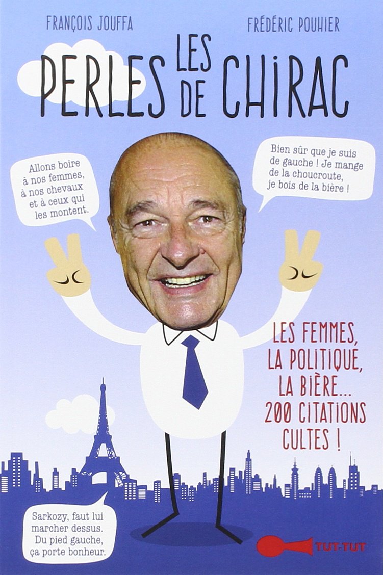 jaquette album Les perles de Chirac: Les femmes, la politique, la bière...200 citations cultes