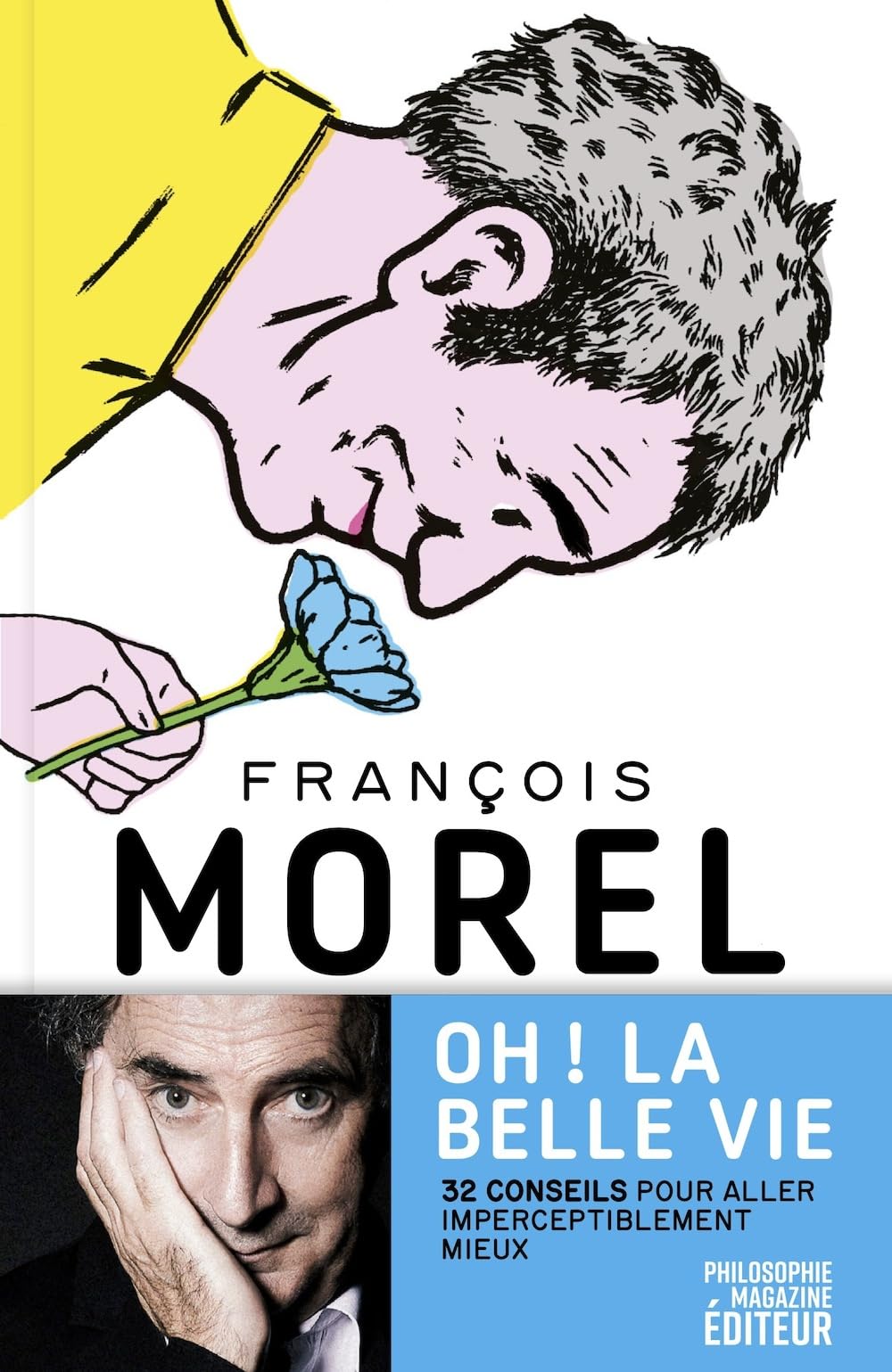 jaquette album Oh ! La belle vie: 32 conseils pour aller imperceptiblement mieux
