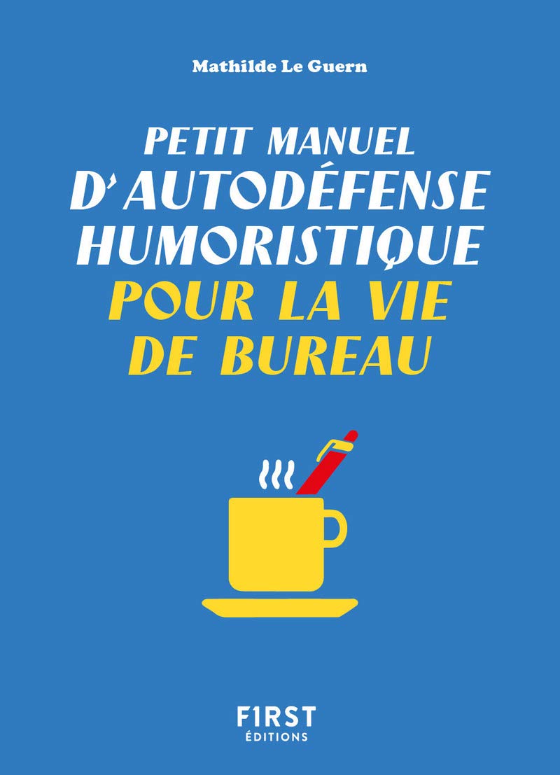 jaquette album Petit Manuel d'autodéfense humoristique pour la vie de bureau - Un petit livre pour mieux vivre au travail et ne plus se laisser marcher sur les pieds !