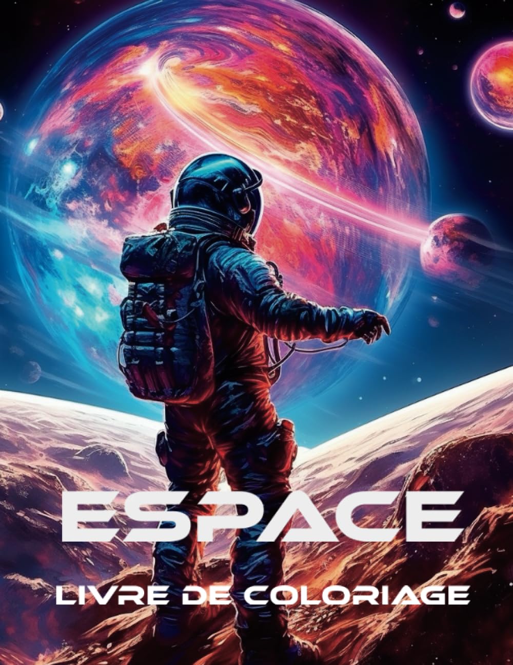 jaquette livre Espace Livre De Coloriage: Une collection d'illustrations d'astronautes, de vaisseaux spatiaux et de galaxies