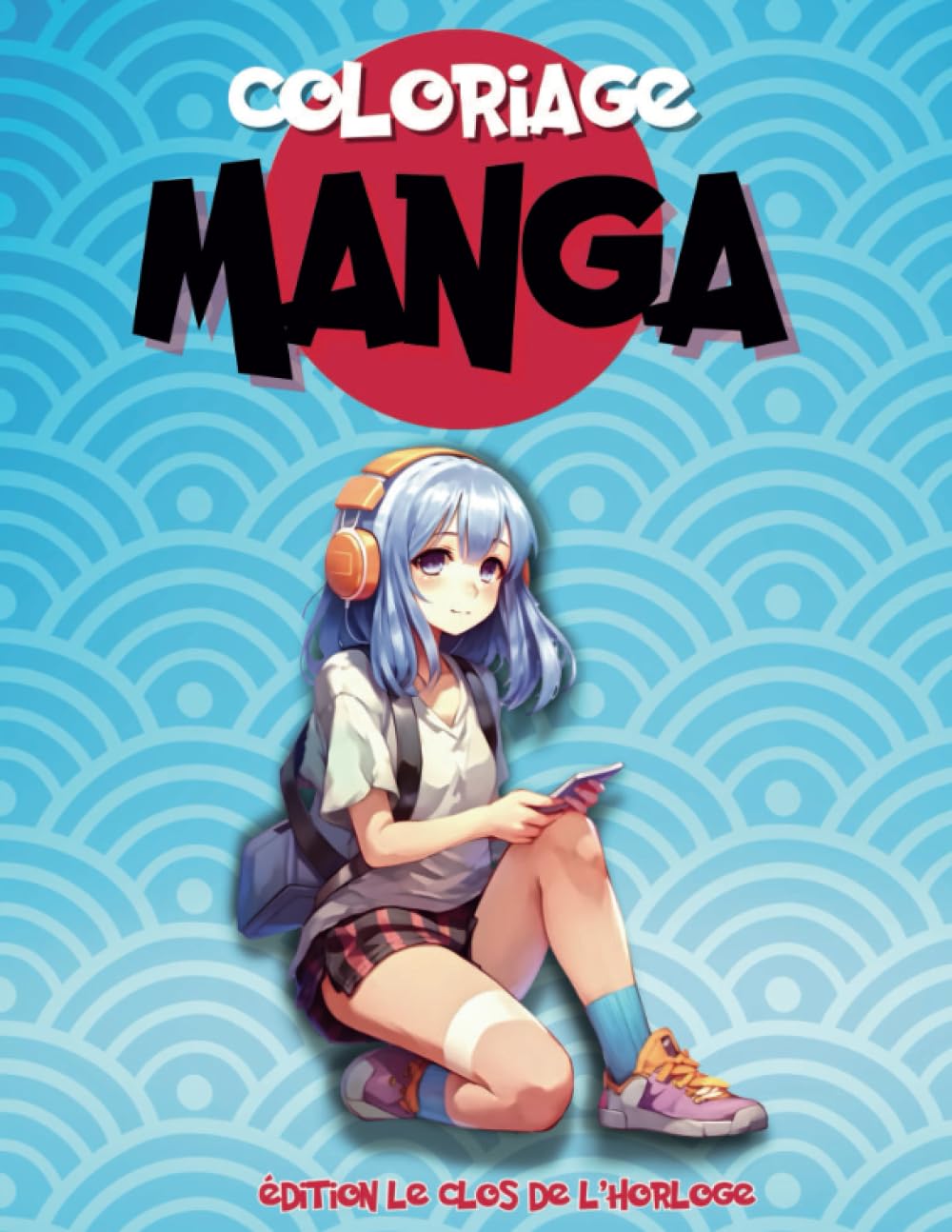 jaquette album Coloriage Manga: Découvrez 50 Dessins Magnifiques à Colorier pour les Amateurs de Manga: L'expérience parfaite de la détente et de la créativité - Idéal pour les fans de Manga de tous âges