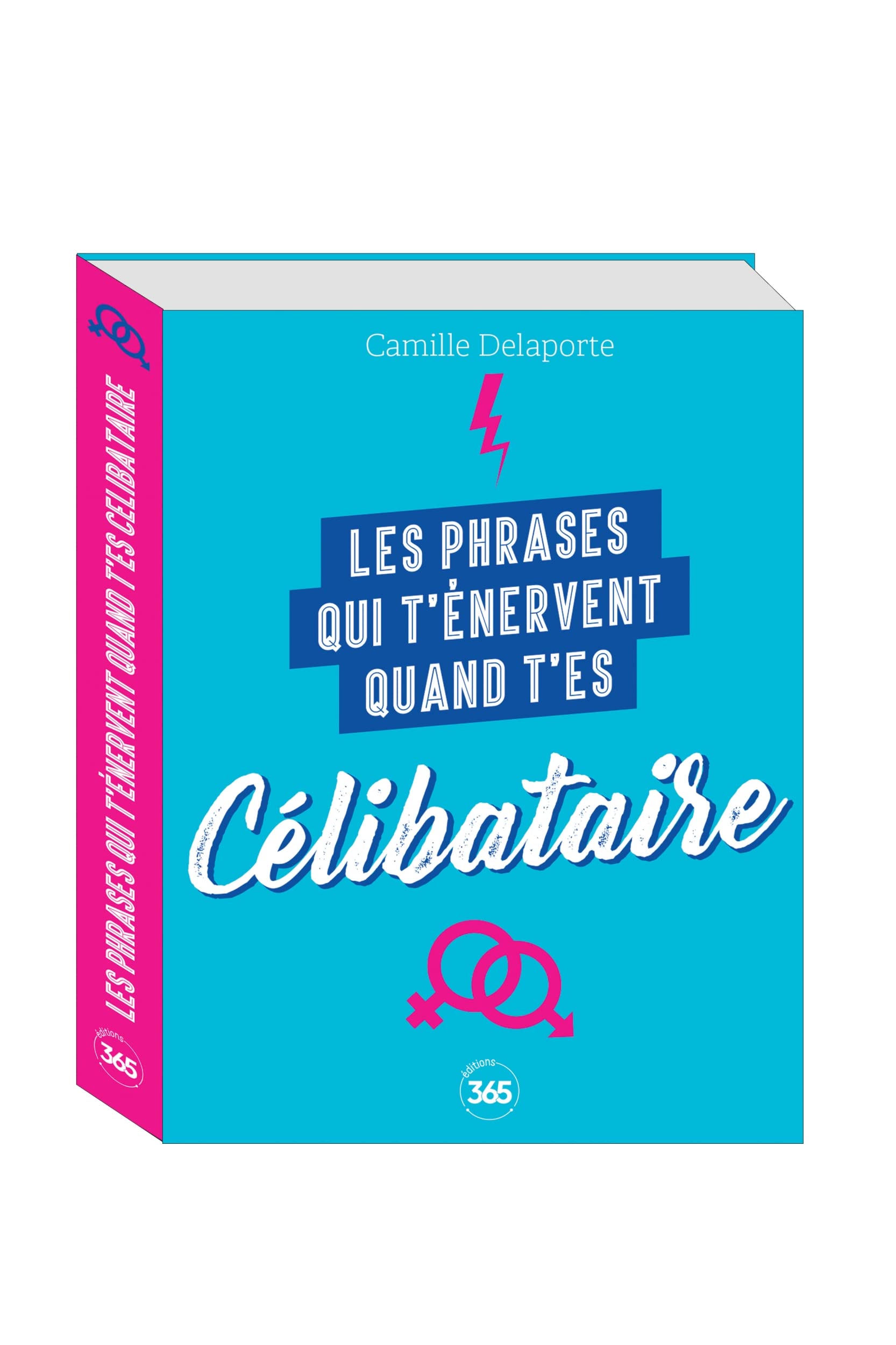 jaquette livre Les phrases qui t'énervent quand t'es célibataire -Plus de 200 pages de citations pleines d'humour