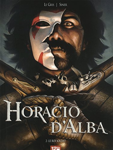 jaquette album Horacio D'alba Tome 2 - Le Roi Soldat