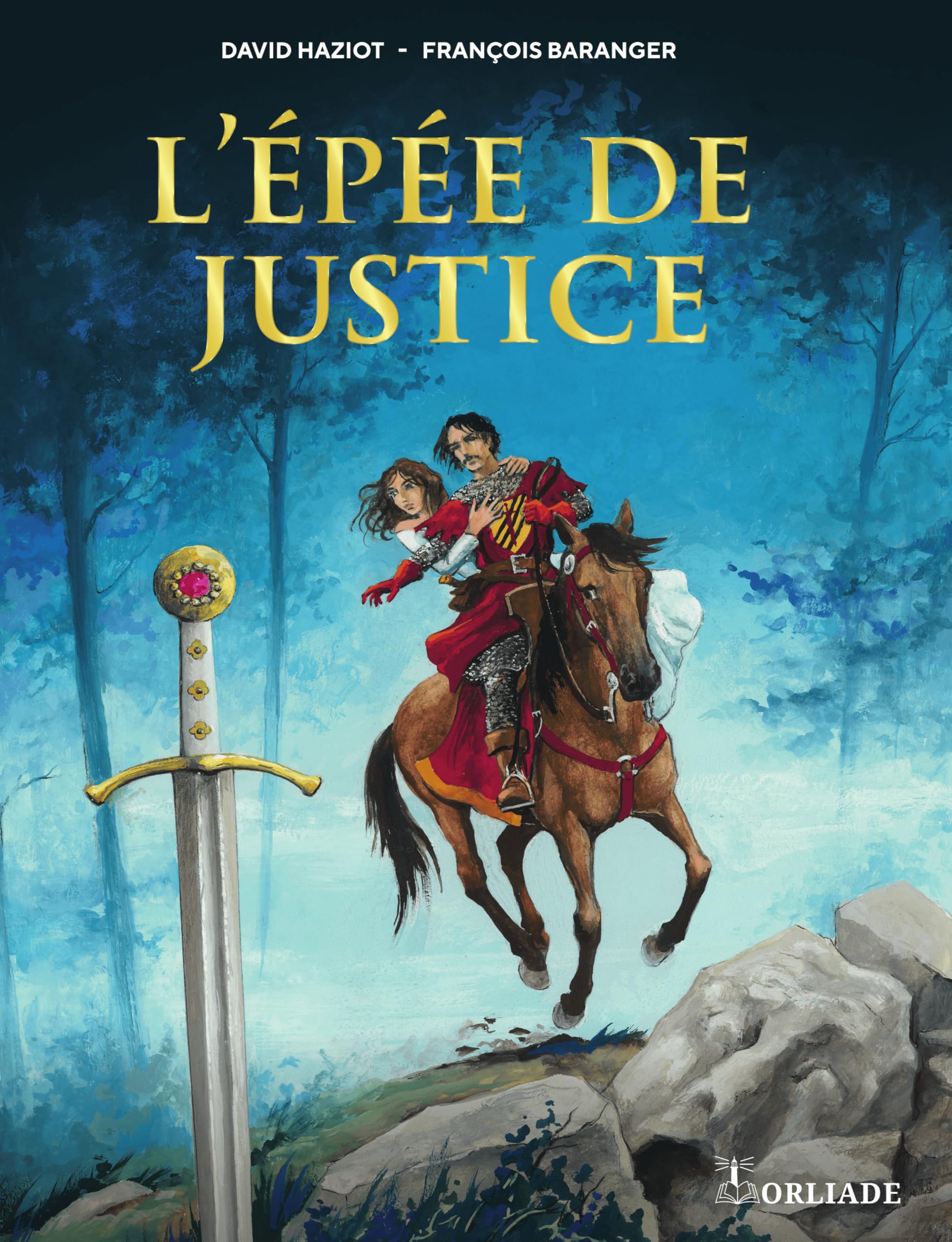 jaquette album L'Épée de Justice – Bande dessinée médiévale (BD), 96 planches couleur. Roman de chevalerie mêlant aventure, amour et magie, au cœur du Moyen Âge. Par David Haziot & François Baranger.