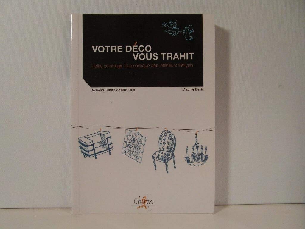 jaquette album Votre déco qui vous trahit: Petite sociologie humoristique des intérieurs français