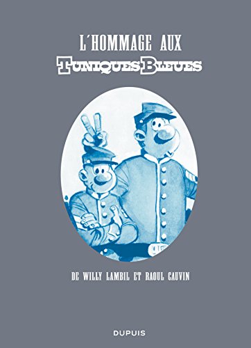 jaquette album Les Tuniques Bleues Tome 1 - L'hommage Aux Tuniques Bleues