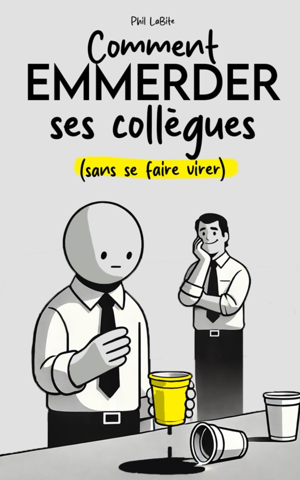 jaquette album Comment emmerder ses collègues (sans se faire virer): Idées pour emmerder ses collègues | Livre humour adulte | Cadeau collègue de travail