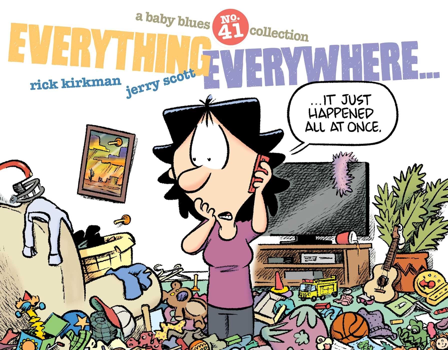 jaquette livre Everything Everywhere...: A Baby Blues Collection (Volume 41)