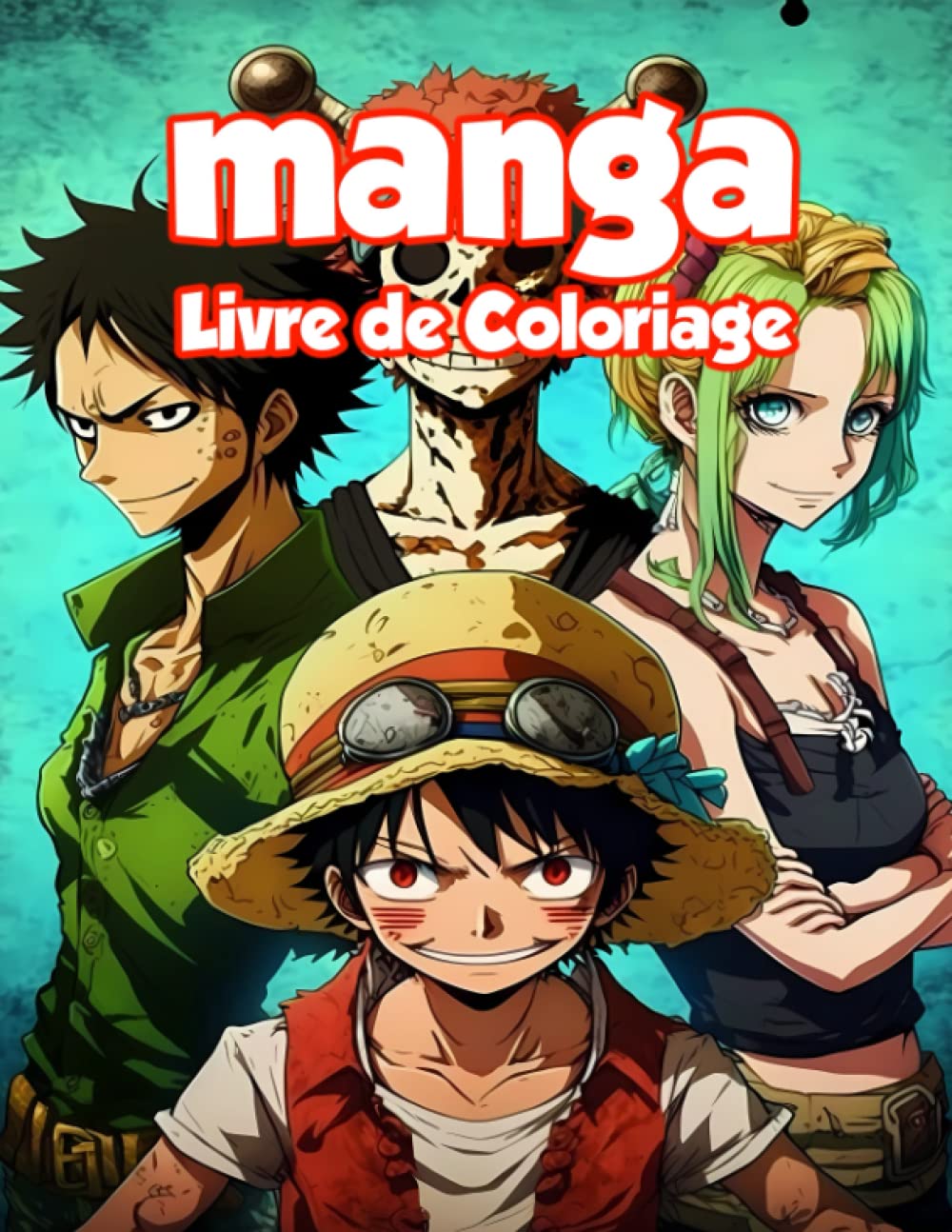 acheter Manga Livre De Coloriage: Explorez l'univers captivant des manga avec ce livre de coloriage - Dessins originaux et détaillés de personnages pour ... - Fans de culture japonaise, découvrez-le!