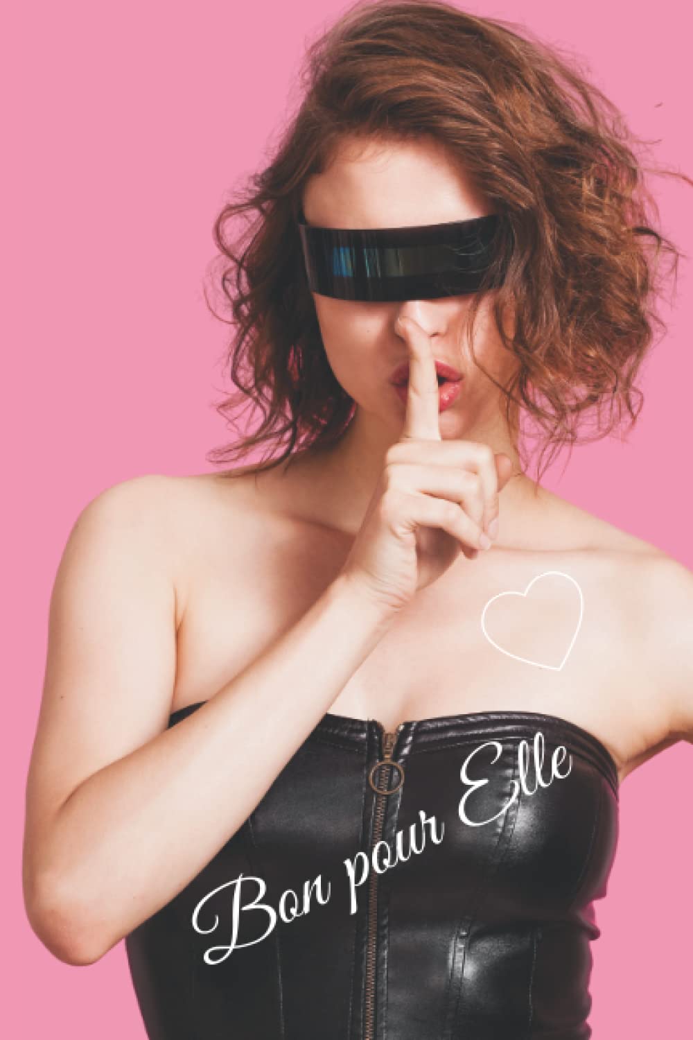 Bon pour Elle: Bon coquin pour couple - Dite lui ce que vous n'osez pas dire avec des mots -