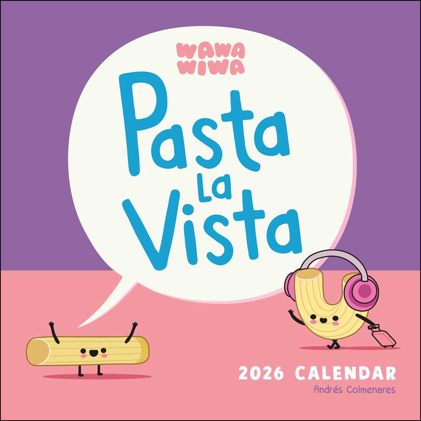jaquette livre Wawawiwa's Pasta La Vista 2026 Wall Calendar
