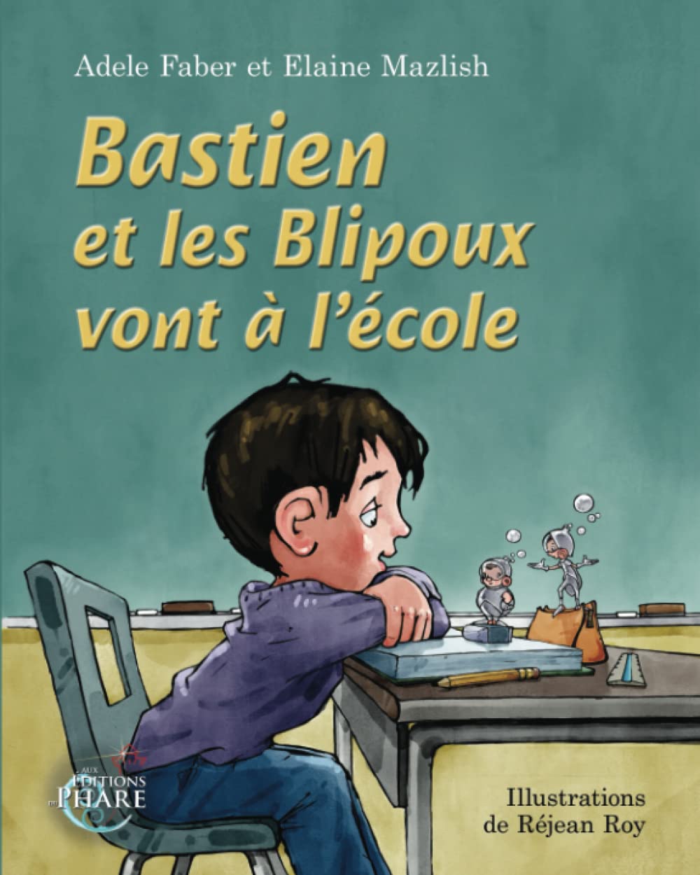 jaquette album Bastien et les Blipoux vont à l'école [Broché] [Jun 29, 2016] Adèle Faber et Elaine Mazlish …
