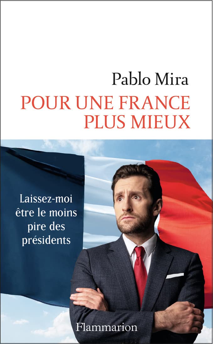 jaquette album Pour une France plus mieux: Laissez-moi être le moins pire des présidents