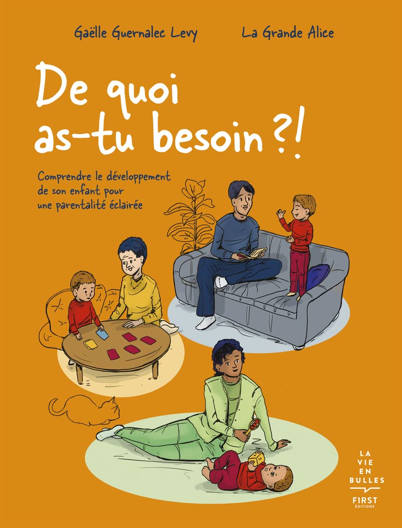 jaquette album De quoi as-tu besoin ?! Comprendre le développement de son enfant pour une parentalité éclairée.