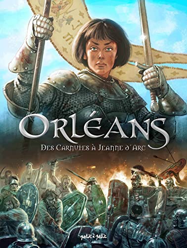 jaquette album Orléans Tome 1 - Des Carnutes À Jeanne D'arc - De 53 Av - J.-C. À 1429