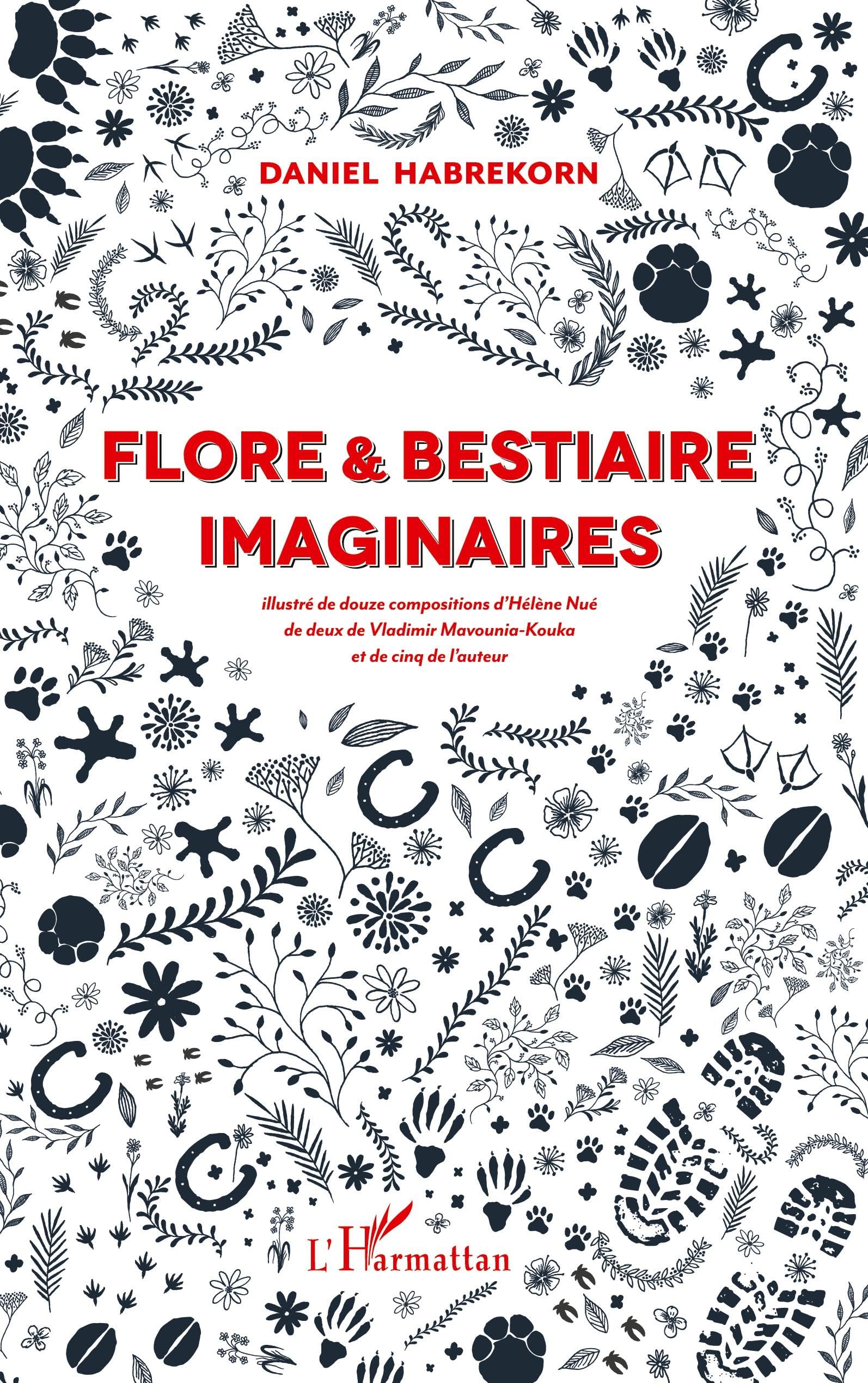 jaquette album Flore et bestiaire imaginaires: Illustré de douze compositions d'Hélène Nué, de deux de Vladimir Mavounia-Kouka et de cinq de l'auteur