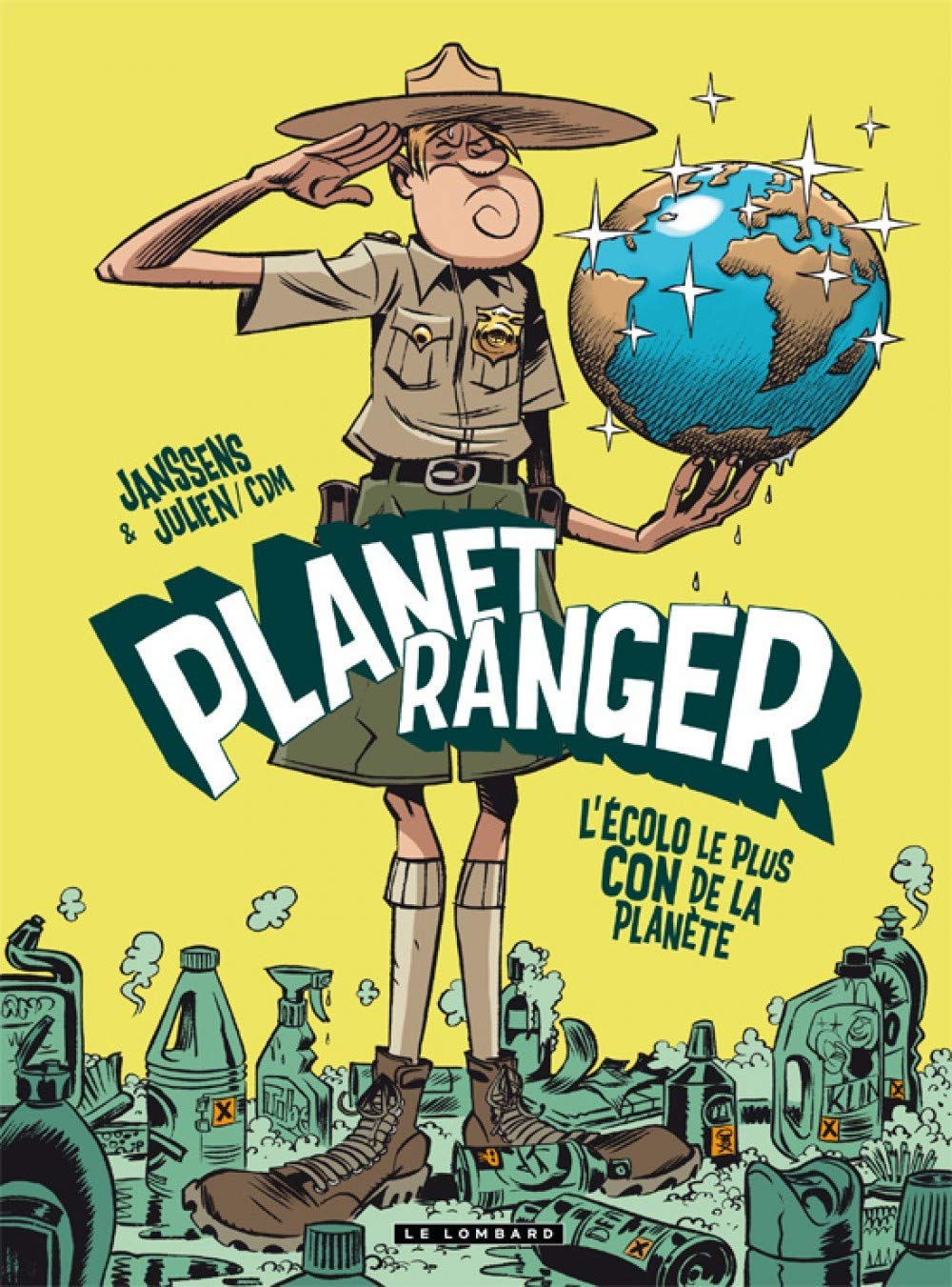 jaquette album Planet Ranger - Tome 1 - L'Écolo le plus con de la planète