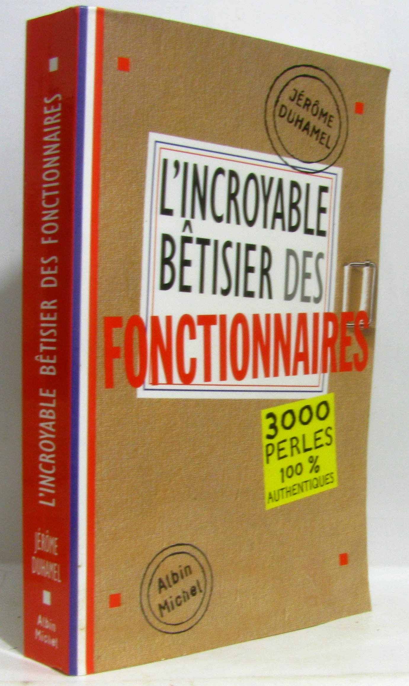 jaquette album L'Incroyable bêtisier des fonctionnaires : 3000 perles 100 % authentiques