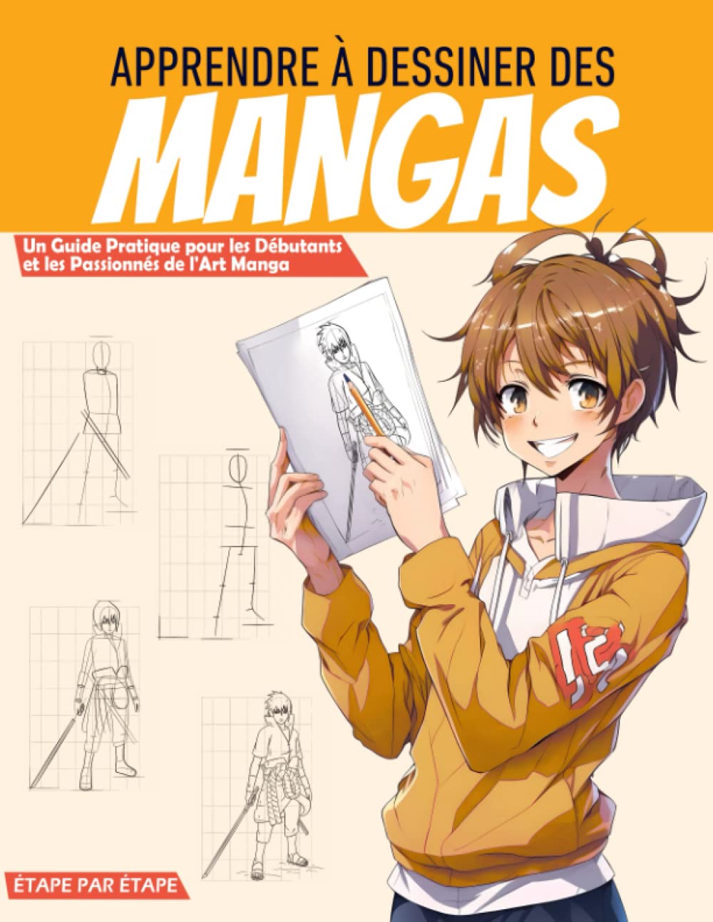 jaquette livre Apprendre à Dessiner des Mangas: Un Guide Pratique pour les Débutants et les Passionnés de l'Art Manga, Étape par Étape