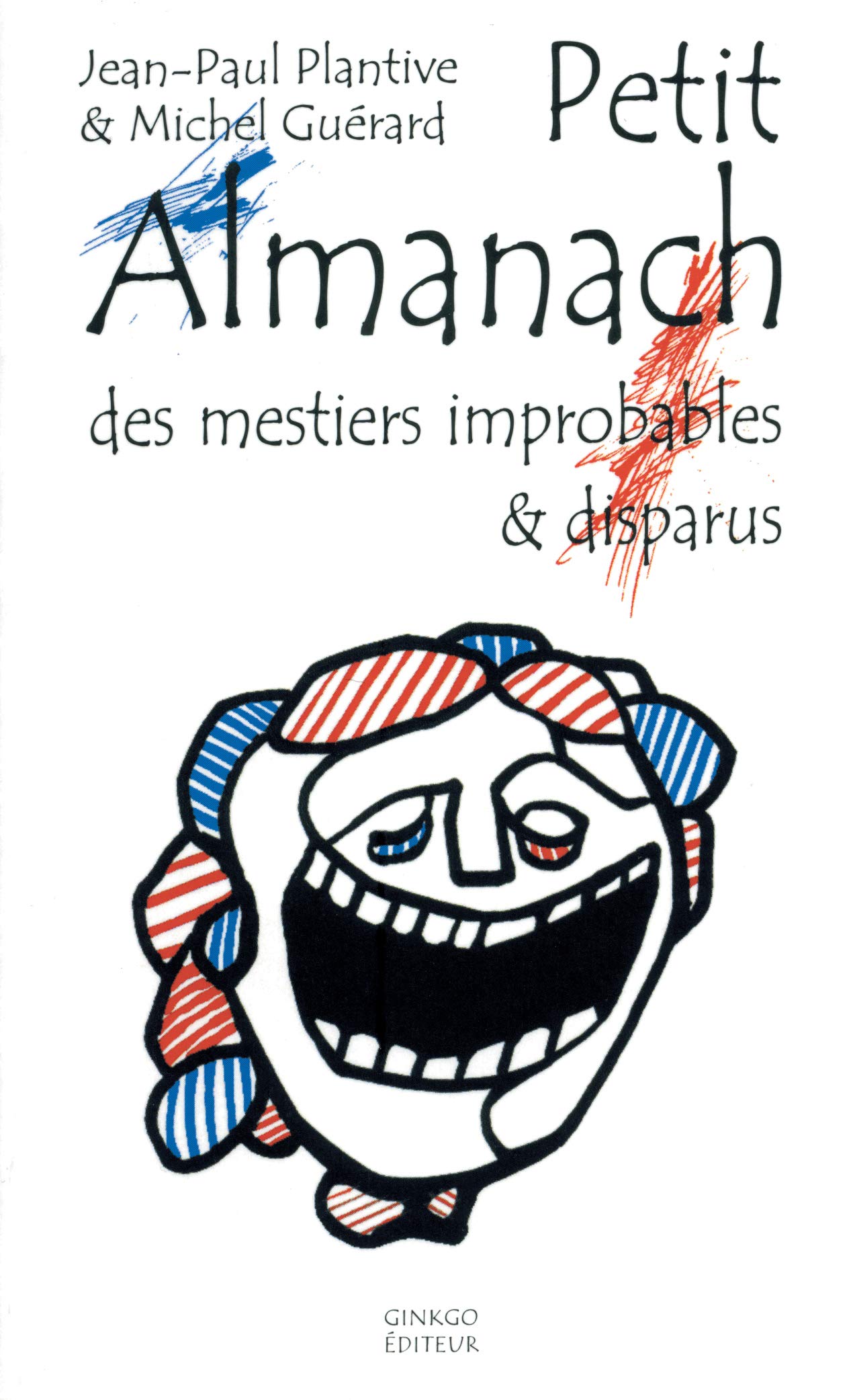 jaquette livre Petit Almanach des mestiers improbables & disparus