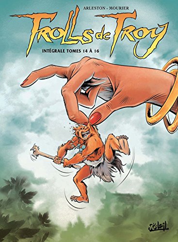 jaquette album Trolls De Troy Intégrale Tomes 14 À 16 - Tome 14, L'histoire De Waha - Tome 15, Boules De Poils - Tome 16, Poils De Trolls