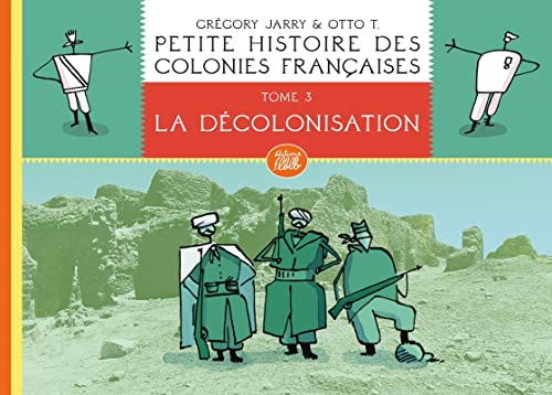 jaquette album Petite Histoire Des Colonies Françaises Tome 3 - La Décolonisation