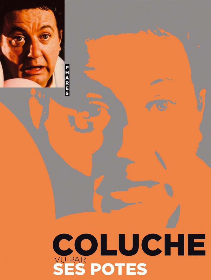 jaquette livre COLUCHE VU PAR SES POTES