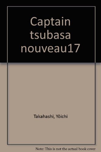 jaquette album Captain Tsubasa, tome 17 : De nouveau sur les champ de bataille