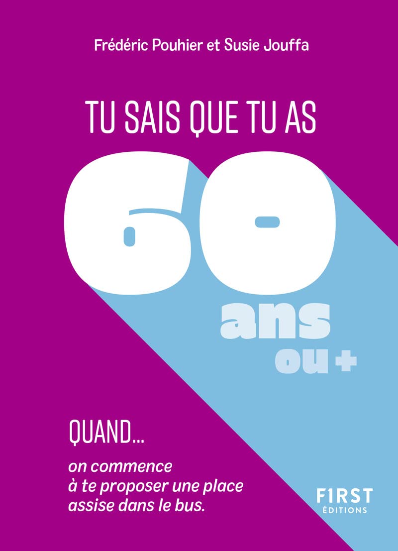 jaquette album Tu sais que tu as 60 ans quand...: Tu sais que tu as 60 ans quand... On commence à te proposer une place assise dans le bus.