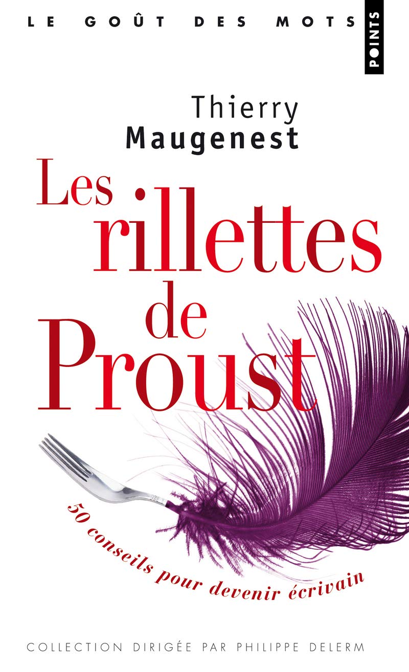 jaquette album Les rillettes de Proust: 50 conseils pour devenir écrivain