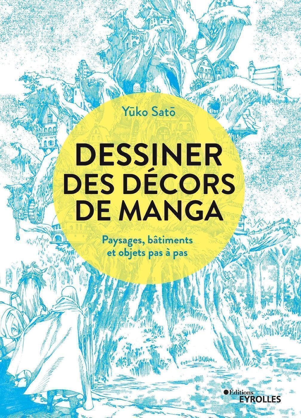 jaquette album Dessiner des décors de manga: Paysages, bâtiments et objets pas à pas