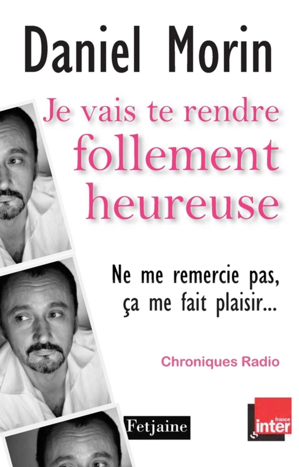 jaquette album Je vais te rendre follement heureuse (Ne me remercie pas, ça me fait plaisir): Chroniques radio