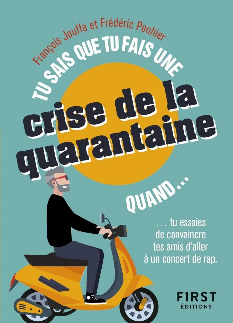 jaquette livre Tu sais que tu fais une crise de la quarantaine quand... - ... tu essaies de convaincre tes amis d'aller à un concert de rap: ... tu essaies de convaincre tes amis d'aller à un concert de rap