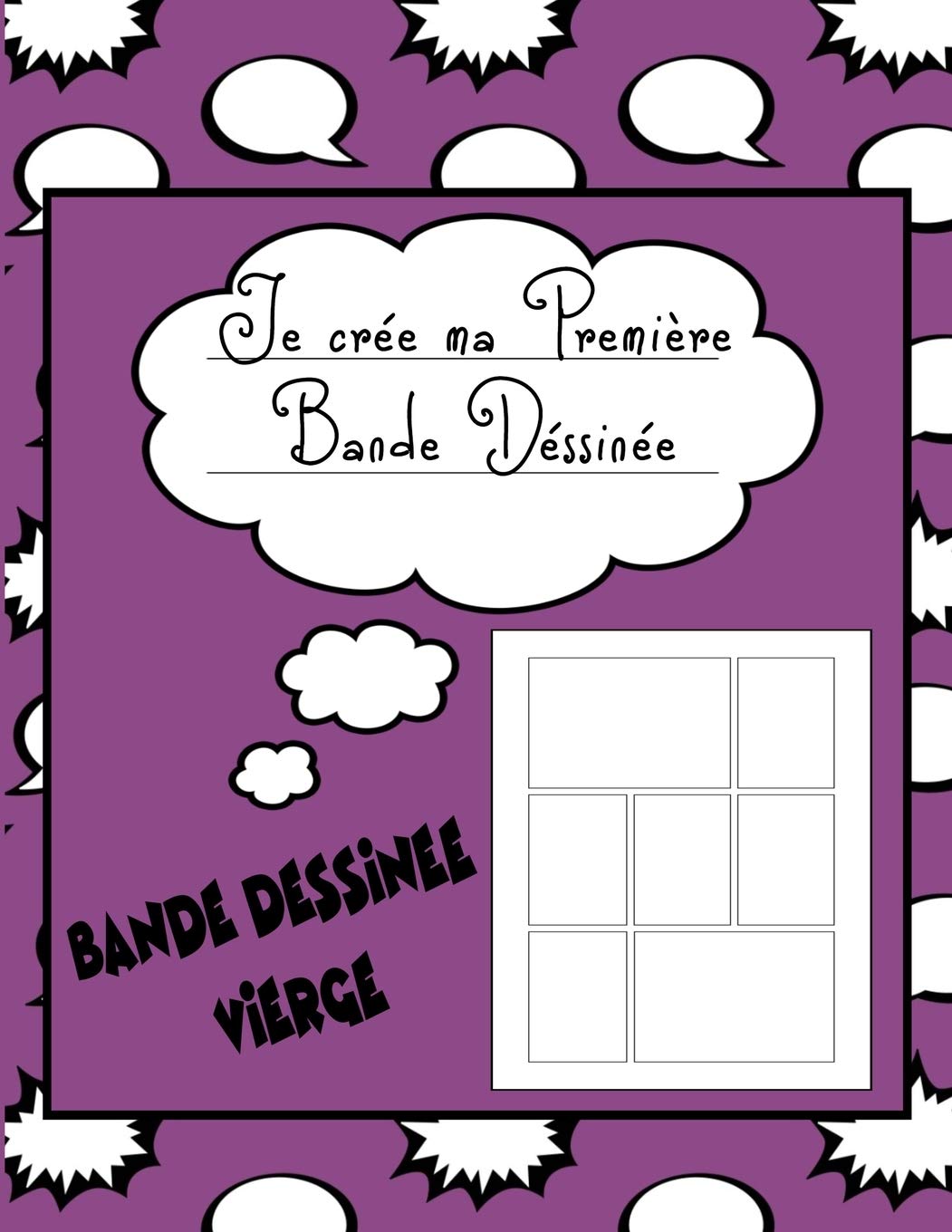 jaquette album Bande dessinée vierge: Je crée ma Première Bande Dessinée | cahier vierge pour inventer une BD | motif : bulles violettes | grand format.