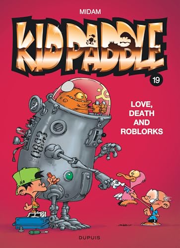 jaquette album Kid Paddle Tome 19 - Love, Death And Roblorks