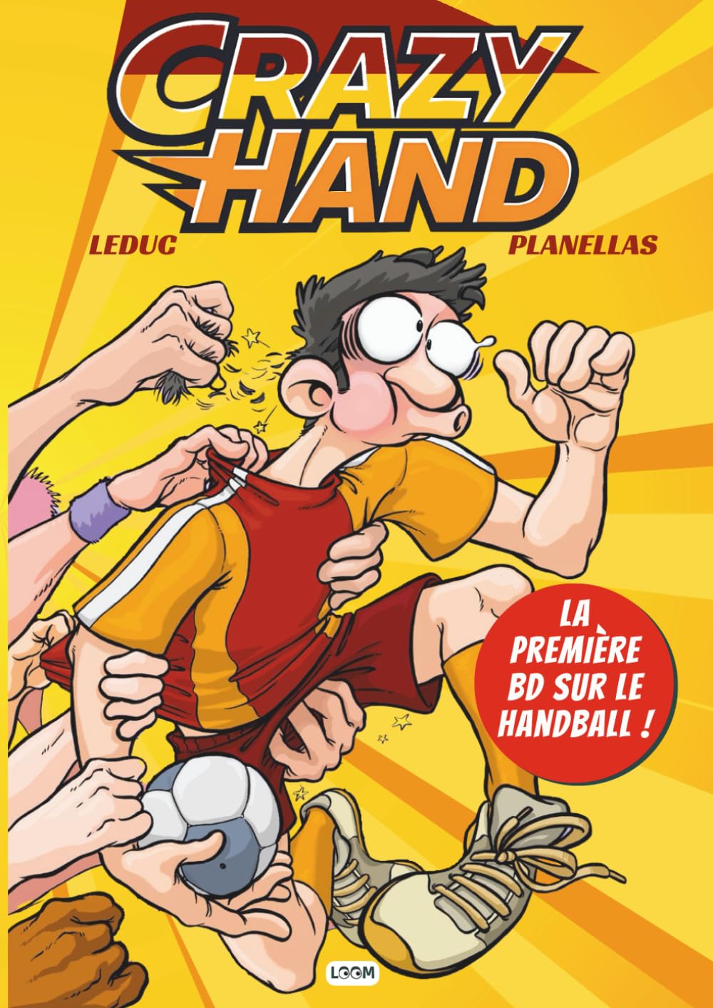 jaquette album Crazy Hand | BD humour sportif consacrée au handball | L'intégral des gags | Bonus making-of Comment faire une BD ?: La première BD sur le Handball ... dessinée jeunesse et pour toute la famille