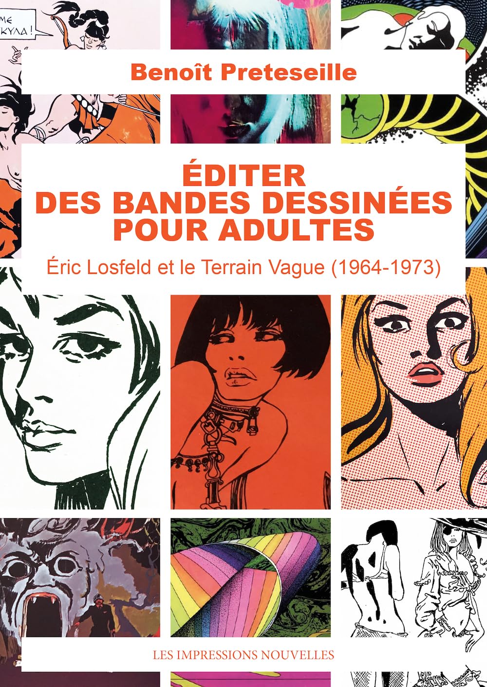 jaquette album Editer des bandes dessinées pour adultes: Eric Losfeld et le Terrain Vague (1964-1973)