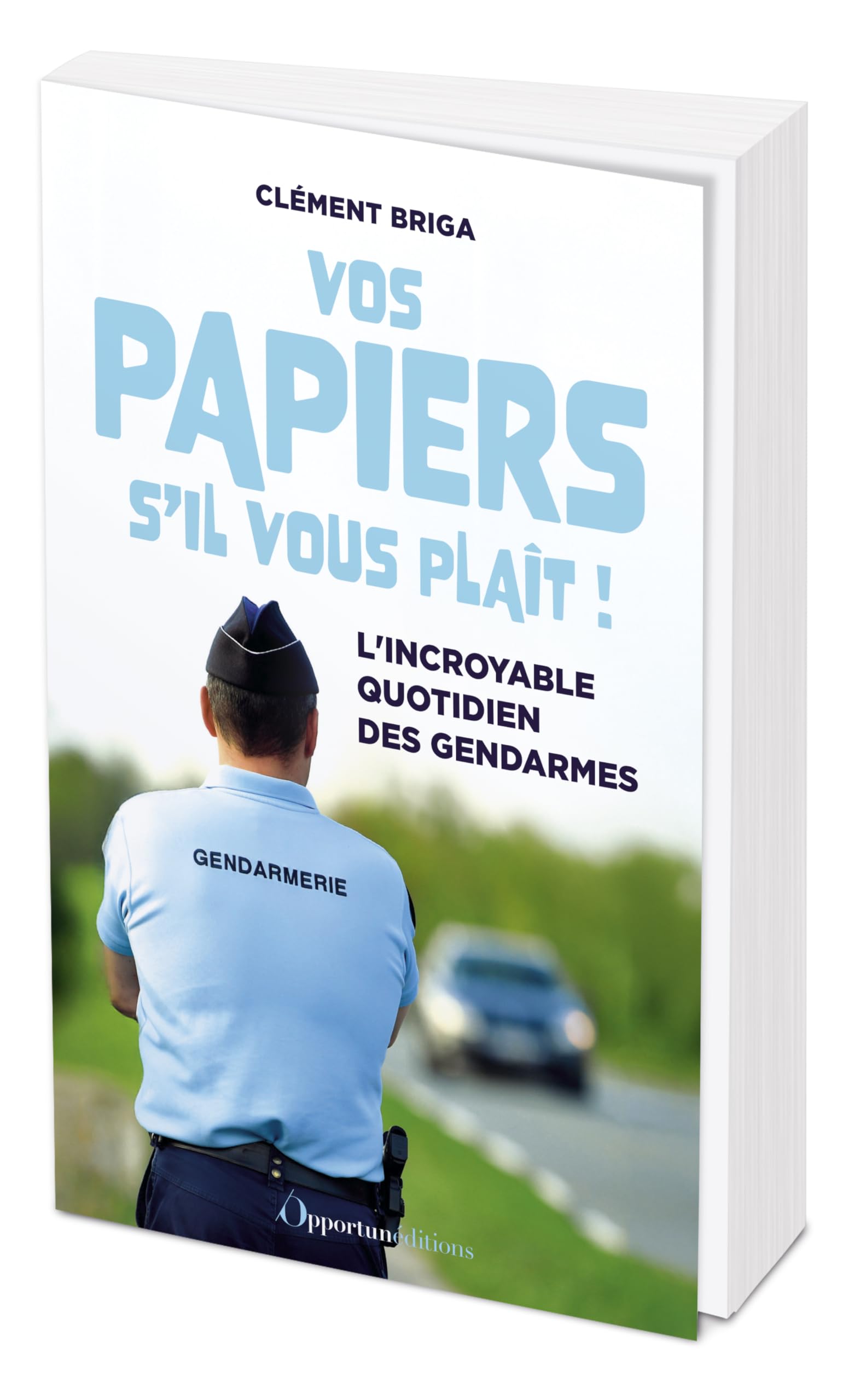 jaquette album Vos papiers s'il vous plaît !: L'incroyable quotidien des gendarmes