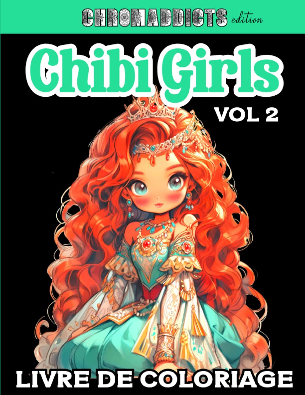 jaquette livre Chibi Girls Volume 2: Livre de coloriage pour enfants et adultes -Livre de Coloriage Kawaii De Filles Chibi Pour Enfants et Adultes - 50 illustrations mignonnes pour tous les niveaux