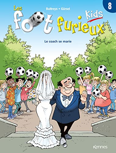 jaquette album Les Foot Furieux Kids Tome 8 - Le Coach Se Marie