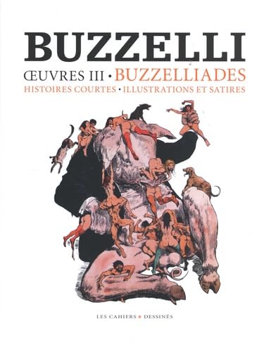 jaquette album Oeuvres - Volume 3, Buzzelliades, Histoires Courtes, Illustrations Et Satires