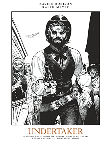 jaquette album Undertaker Oeuvres Complètes Tome 1 - Le Mangeur D'or - La Danse Des Vautours - L'ogre De Sutter Camp - L'ombre D'hippocrate - L'indien Blanc - Salvaje - Avec 1 Ex-Libris En Couleurs